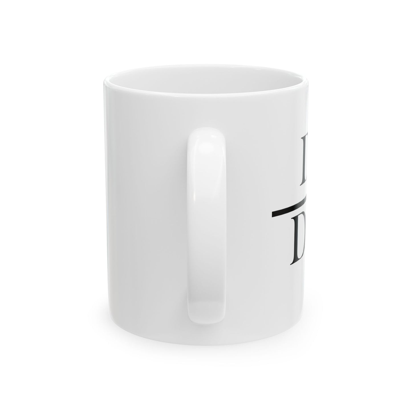 "Dogs Over Dudes" Ceramic Mug  (11oz & 15oz)