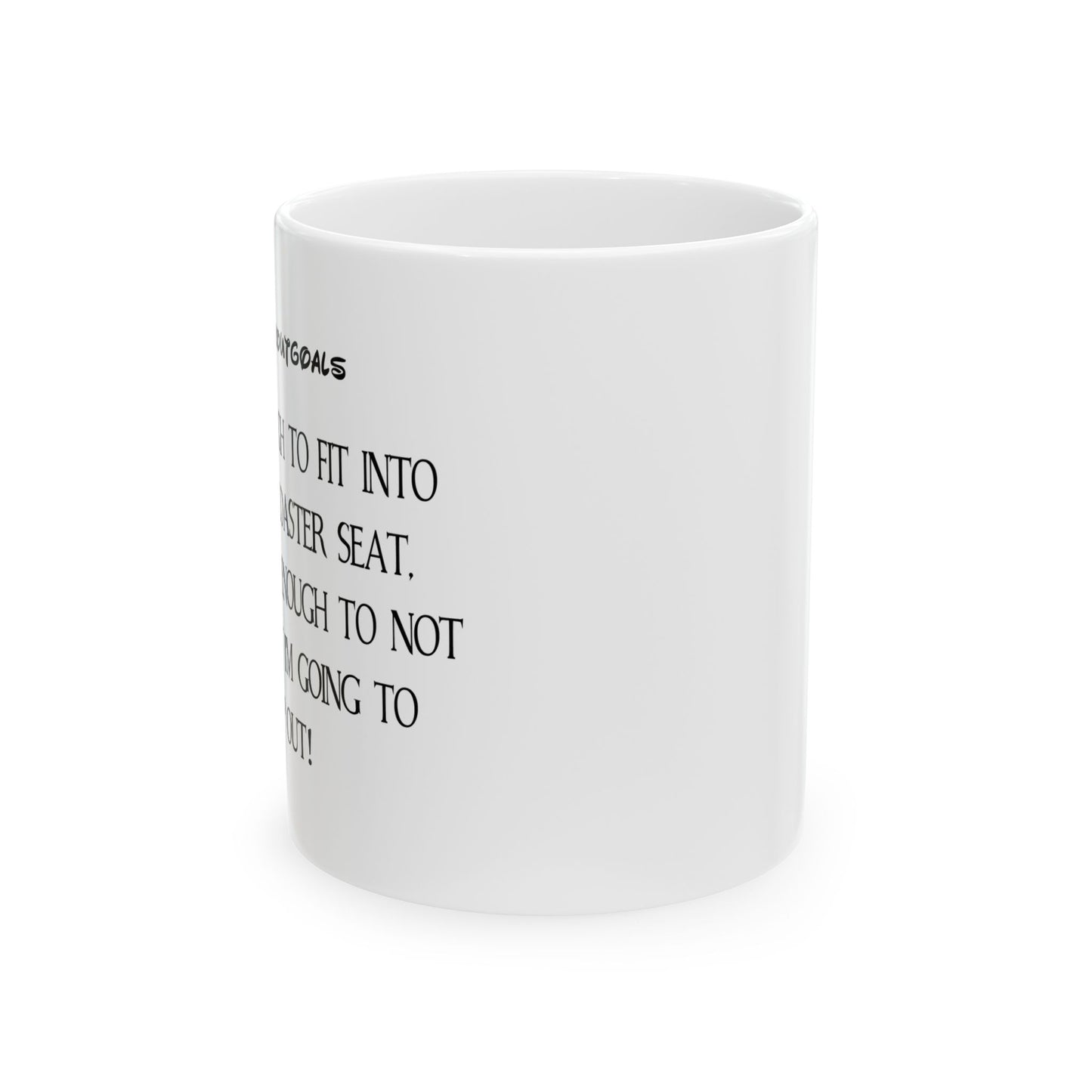 "Workout Goals" Ceramic Mug  (11oz & 15oz)