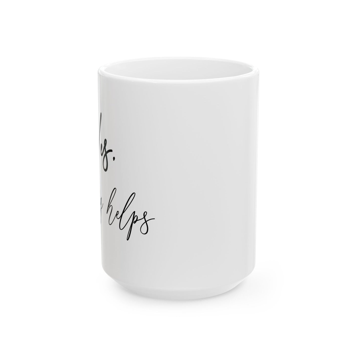 "Cussing Helps" Ceramic Mug  (11oz & 15oz)