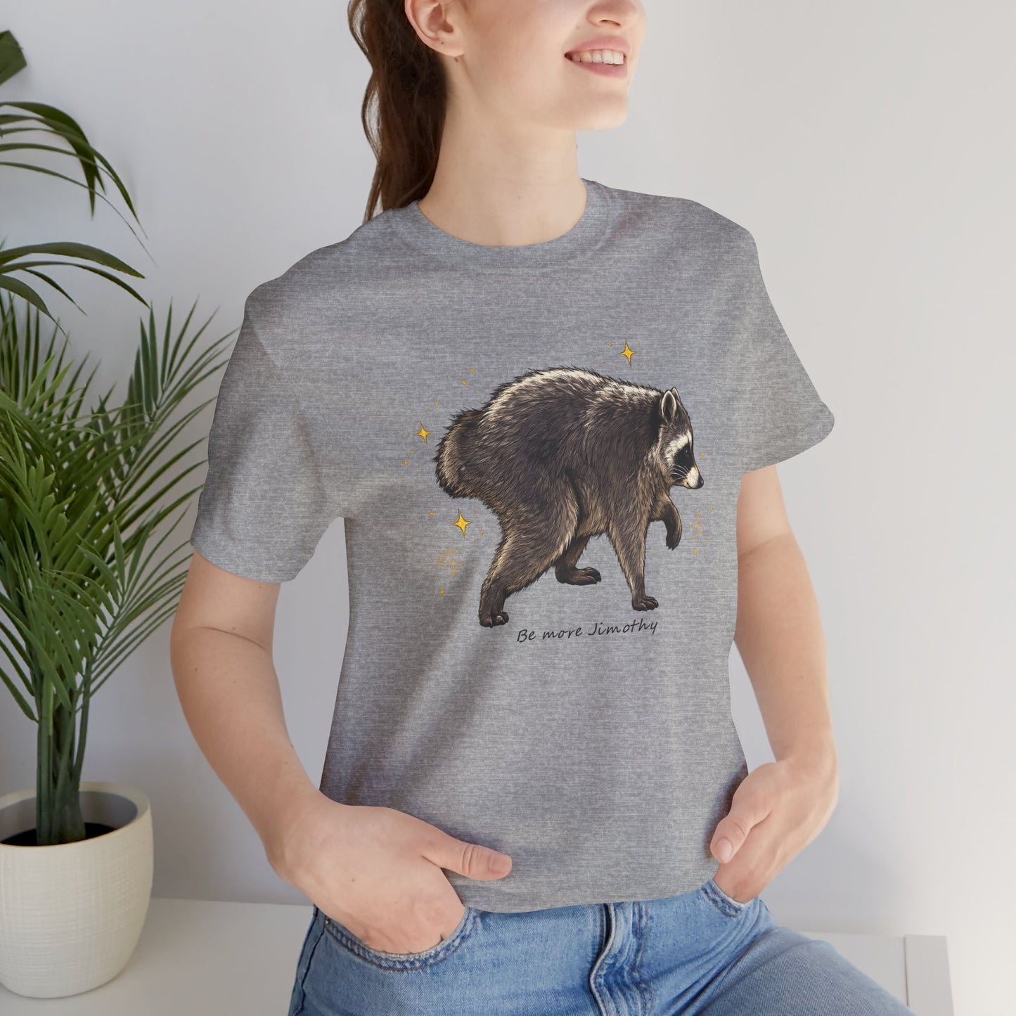 Be more Jimothy Tee