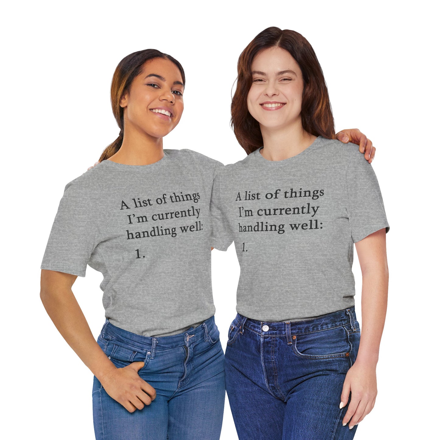 Funny 'A List of Things I'm Currently Handling Well' T-Shirt