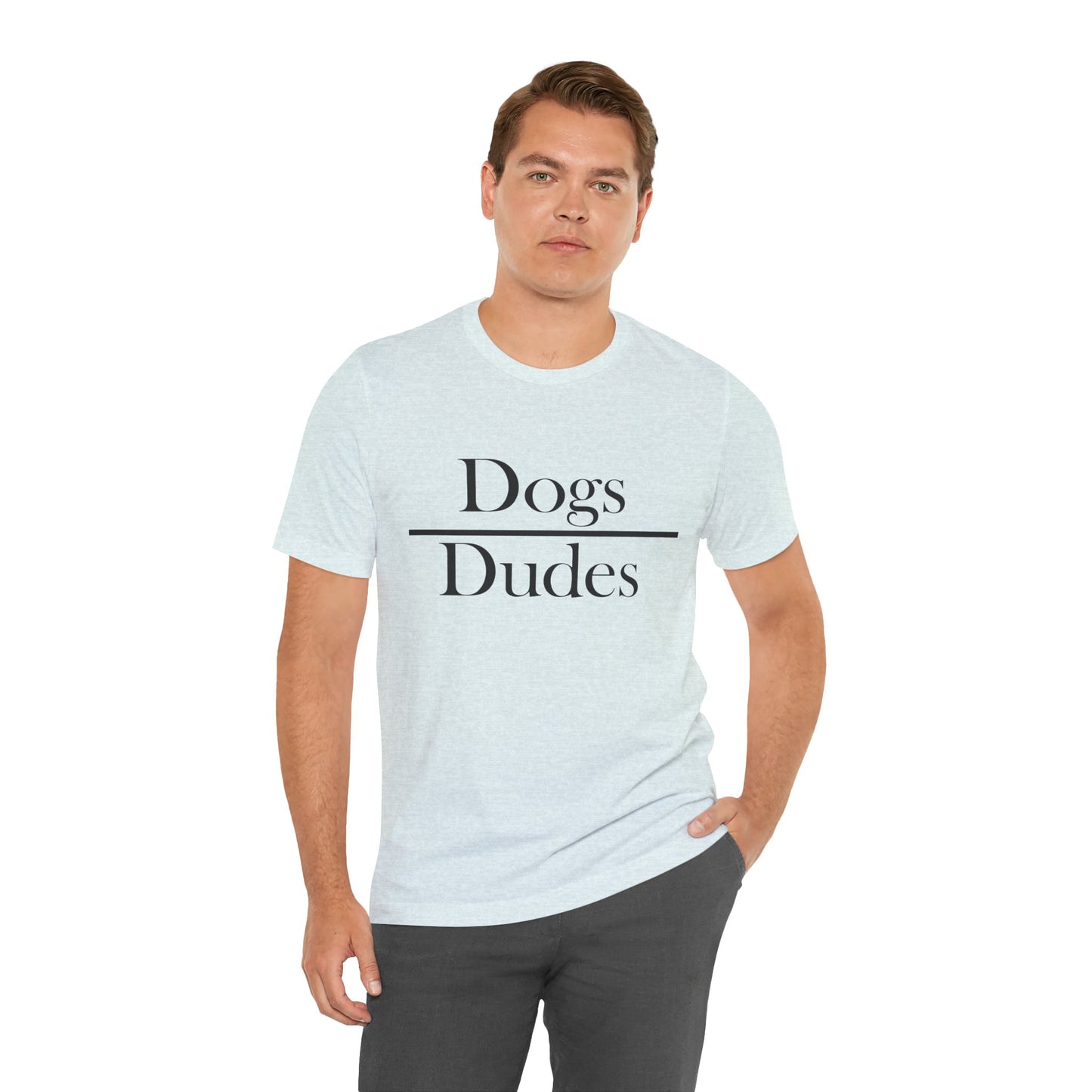 Dogs over Dudes Tee