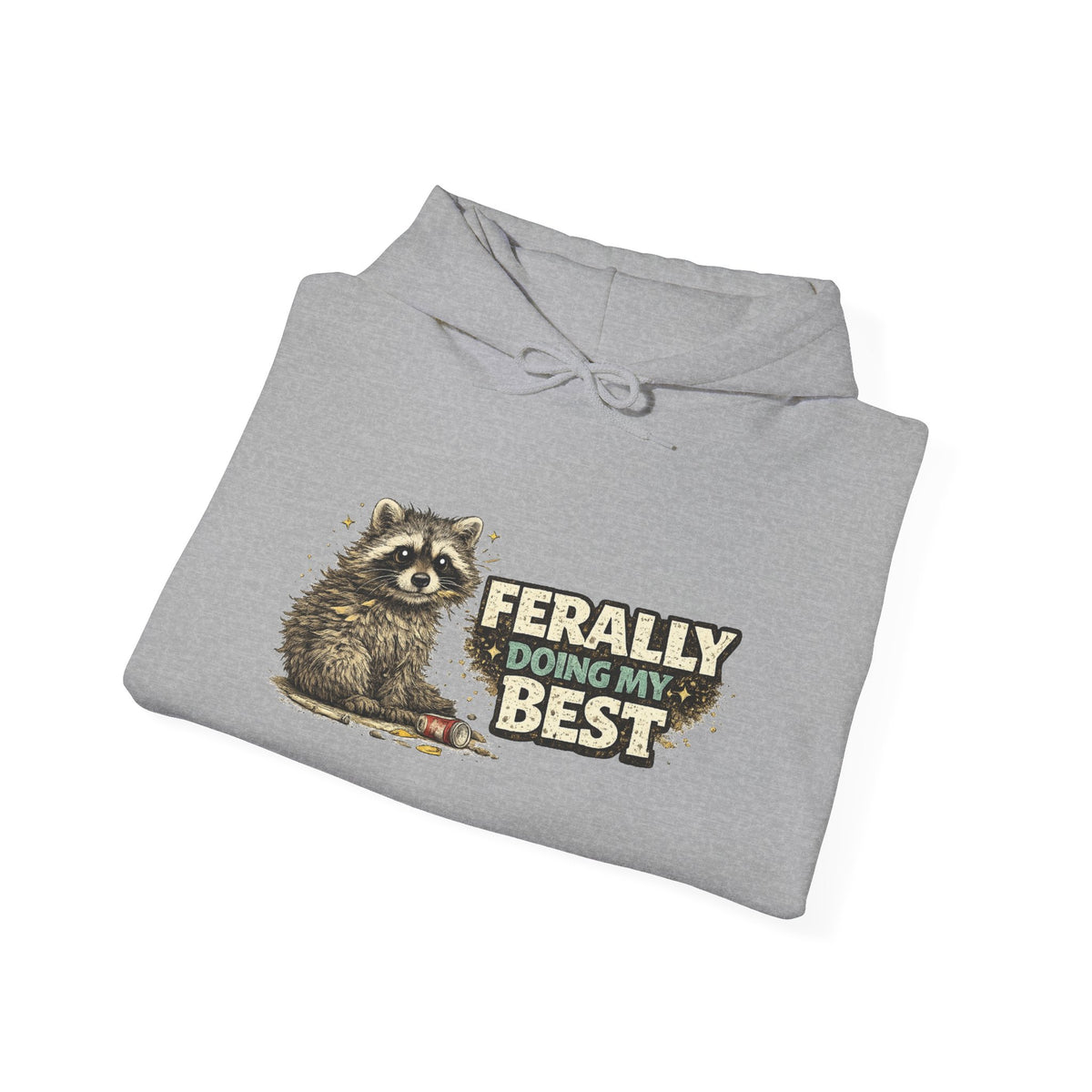Raccoon "Ferally Doing My Best" Hooded Sweatshirt