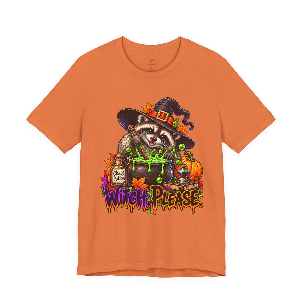 Witch, Please. Raccoon T-Shirt