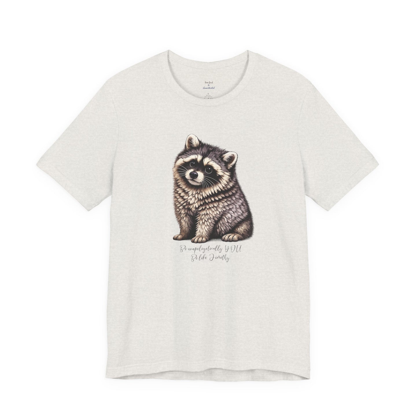 Unapologetically Jimothy Raccoon Tee