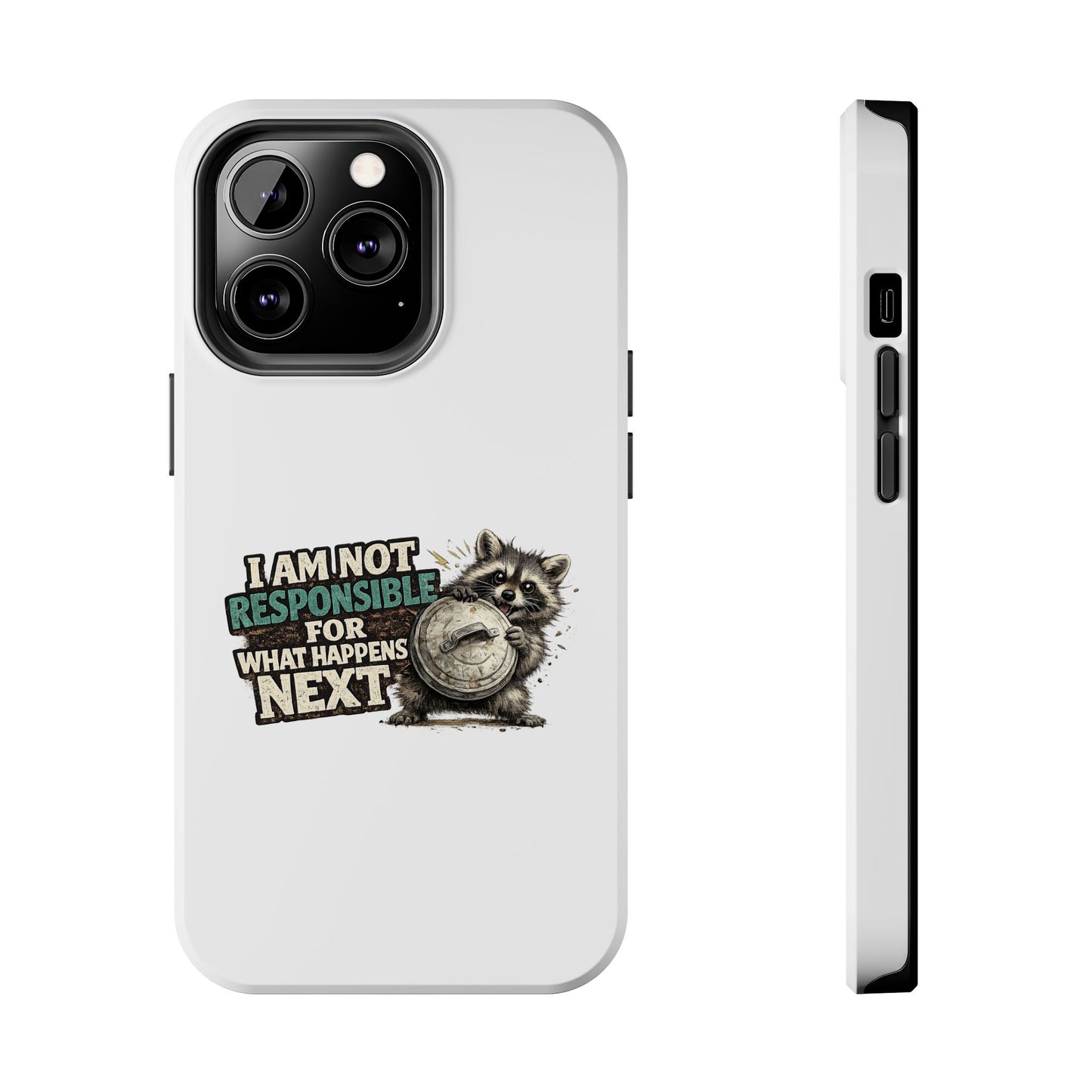 Not Responsible Raccoon Phone Case — Tough & Cute Protective Phone Cover