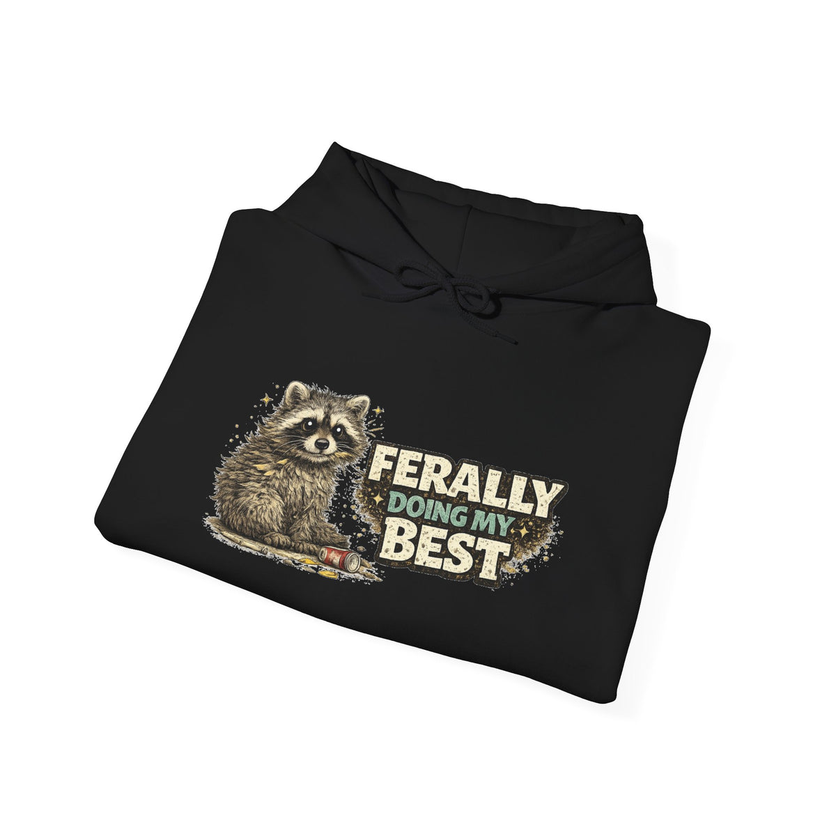 Raccoon "Ferally Doing My Best" Hooded Sweatshirt