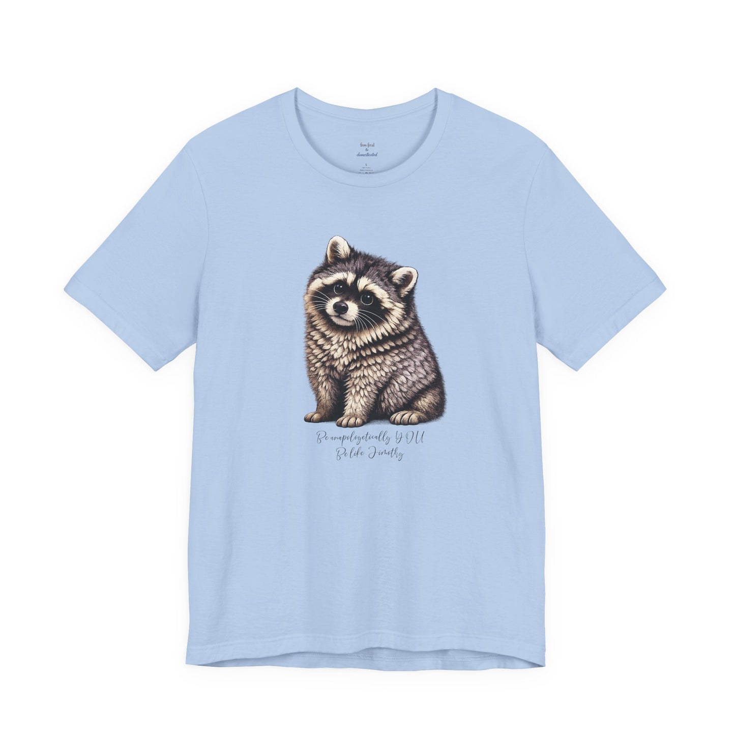 Unapologetically Jimothy Raccoon Tee