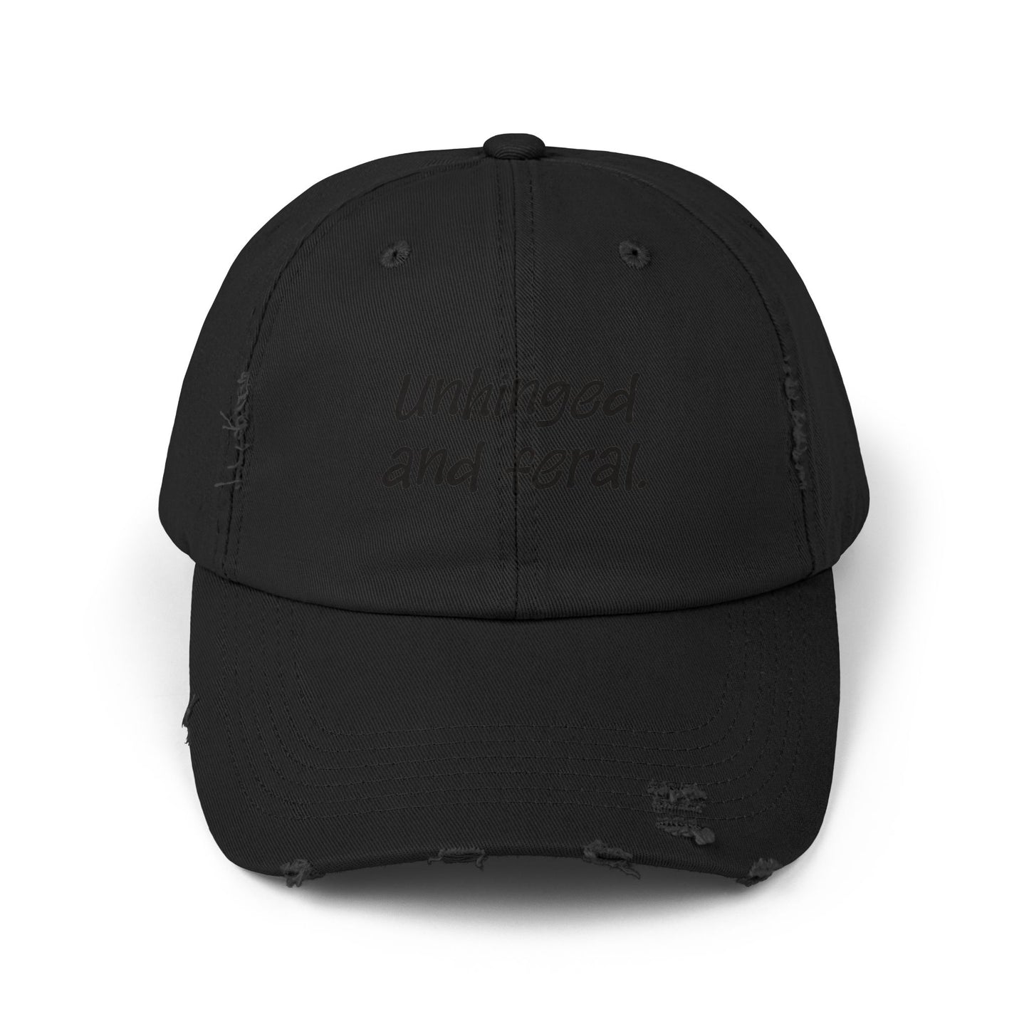 "Unhinged and Feral" Distressed Cap —  Funny Truth Hat