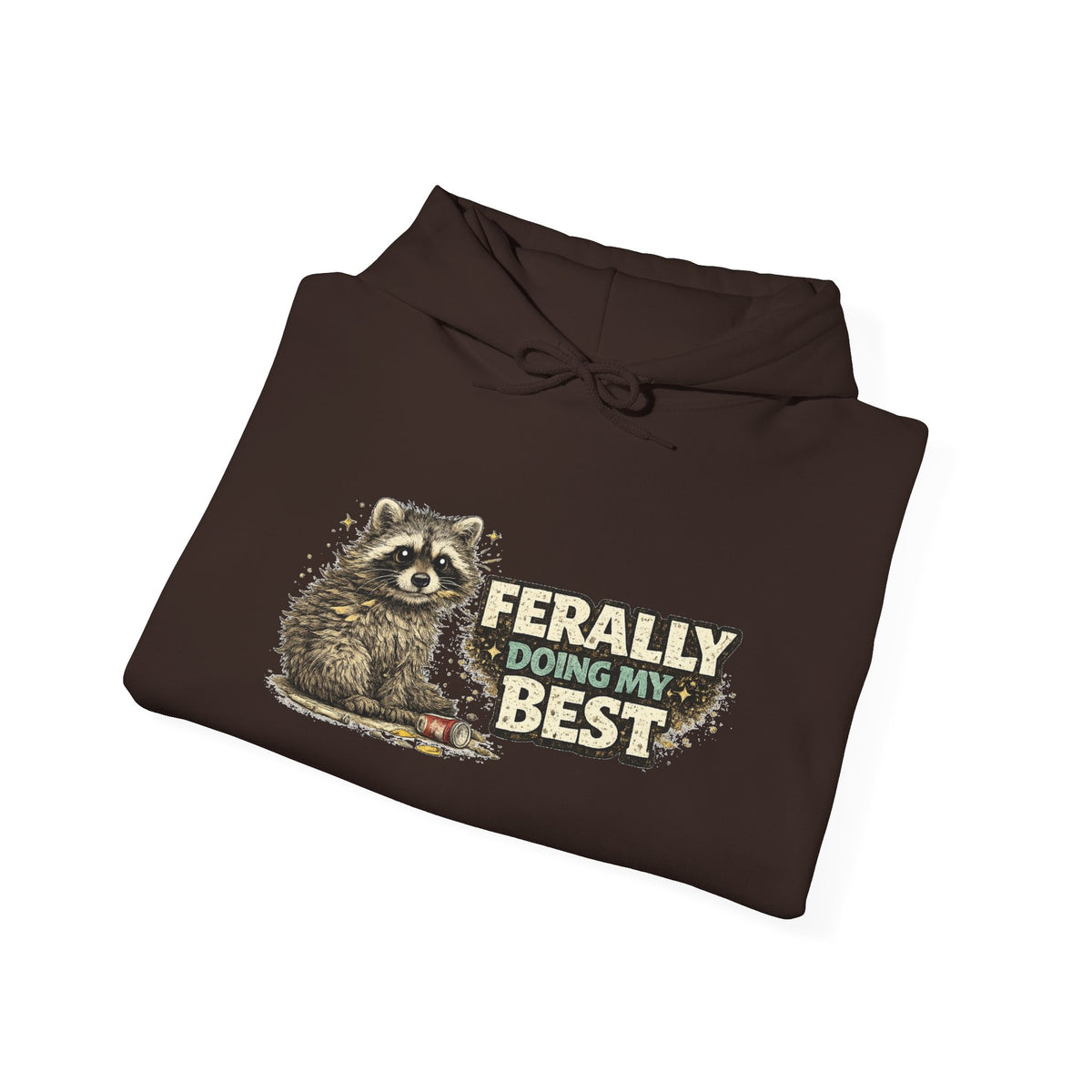 Raccoon "Ferally Doing My Best" Hooded Sweatshirt