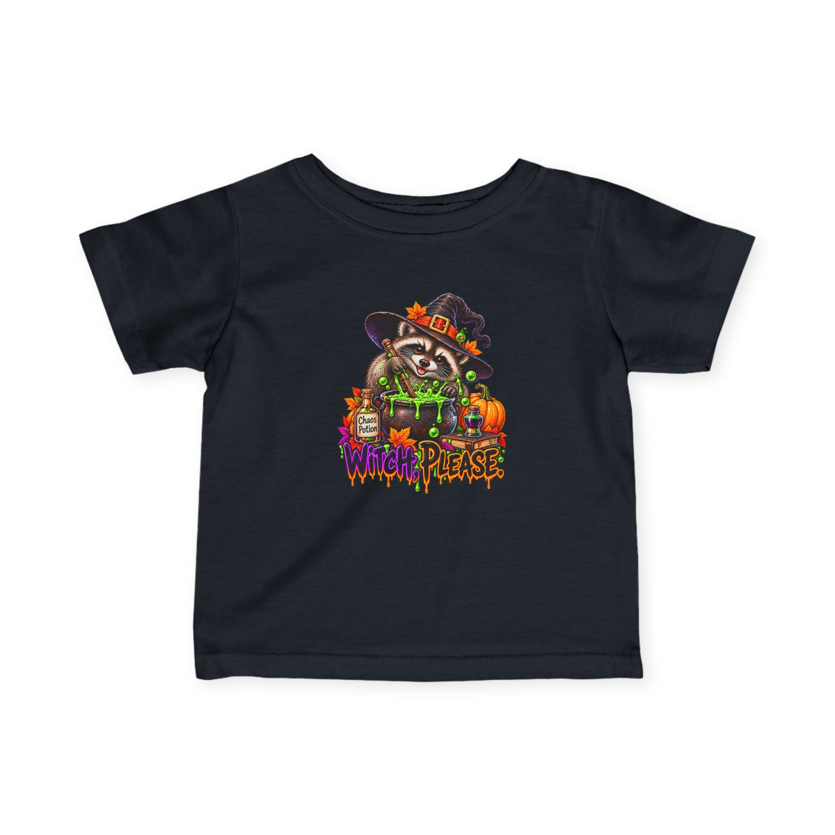 Witch, Please. Raccoon Infant Tee