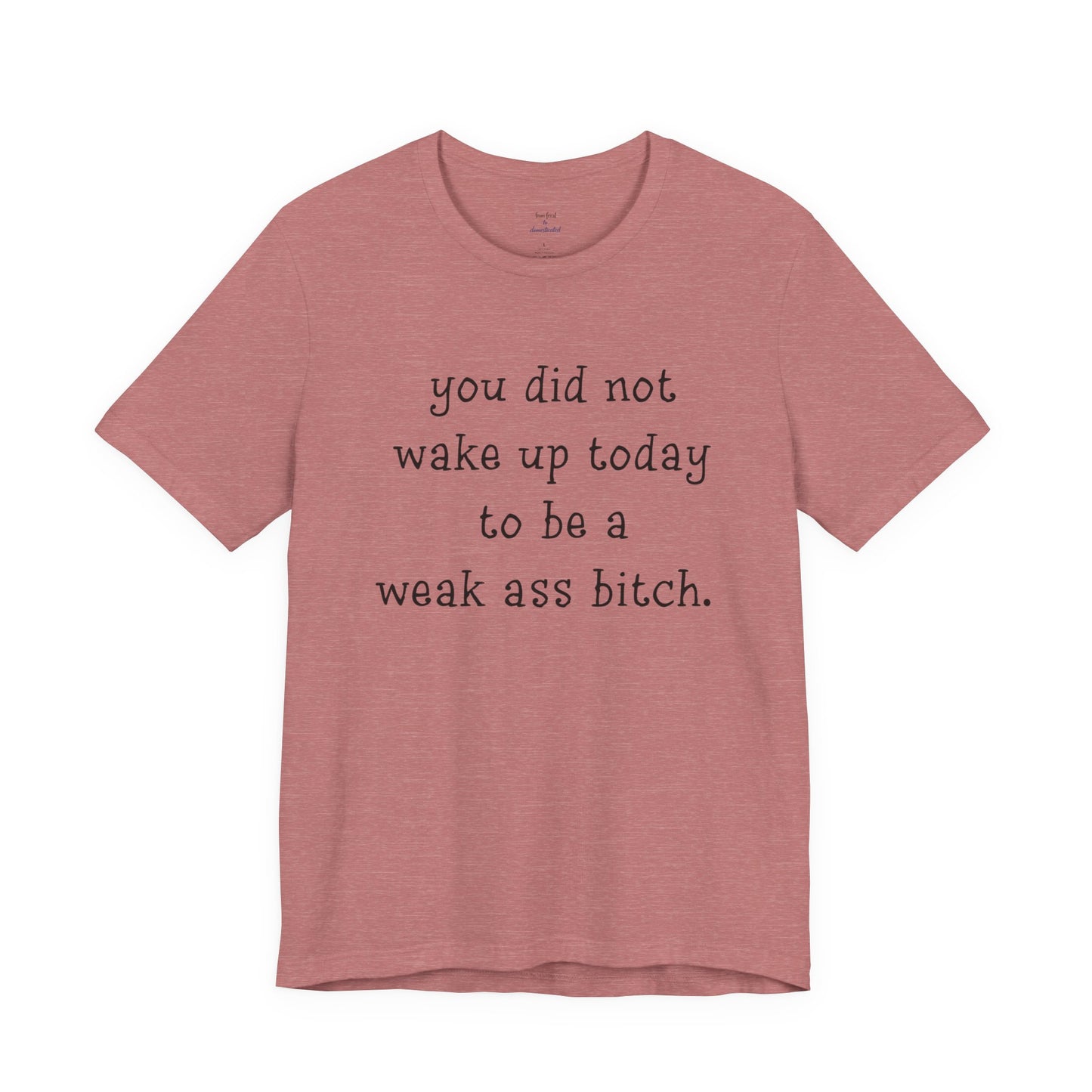 Weakass Tee