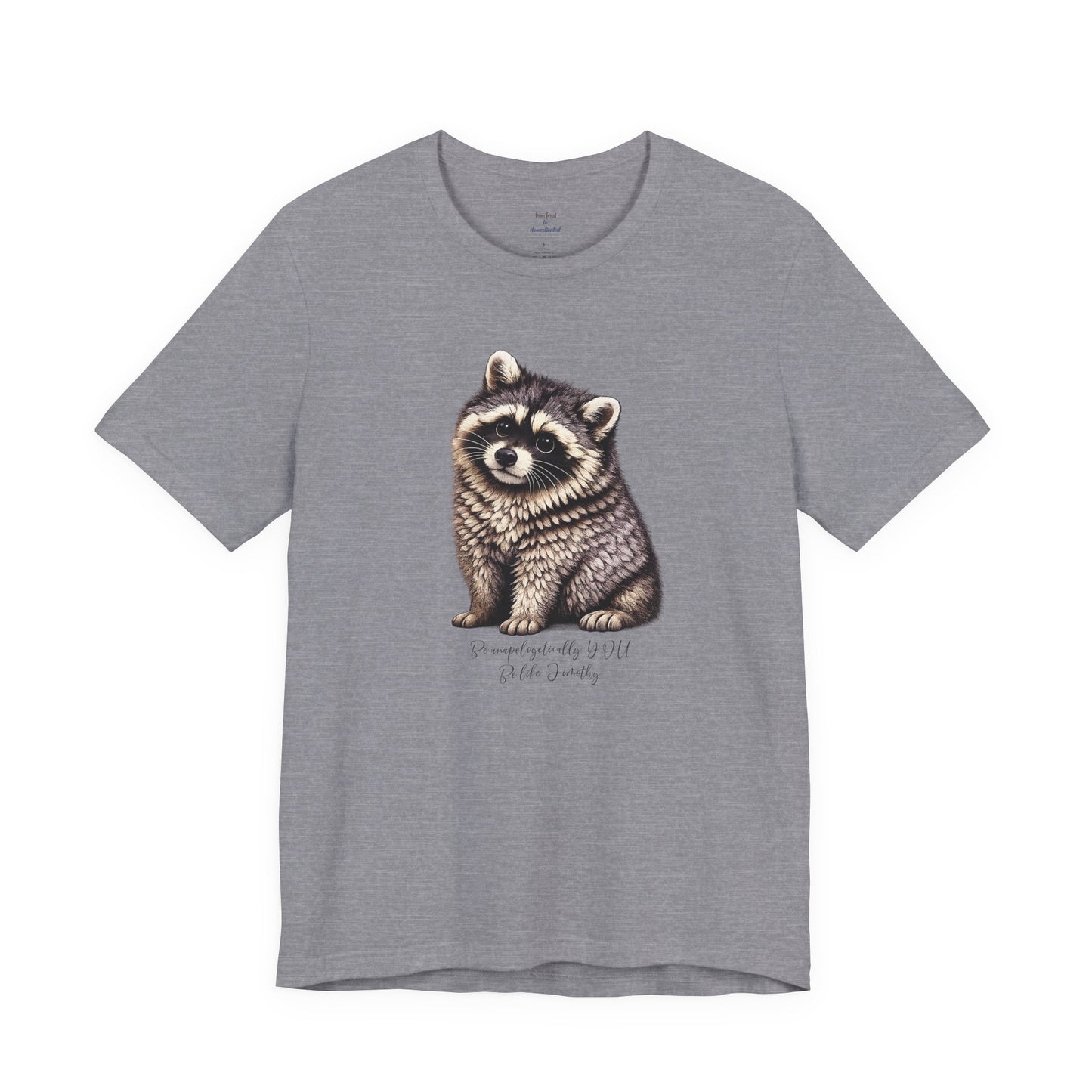 Unapologetically Jimothy Raccoon Tee