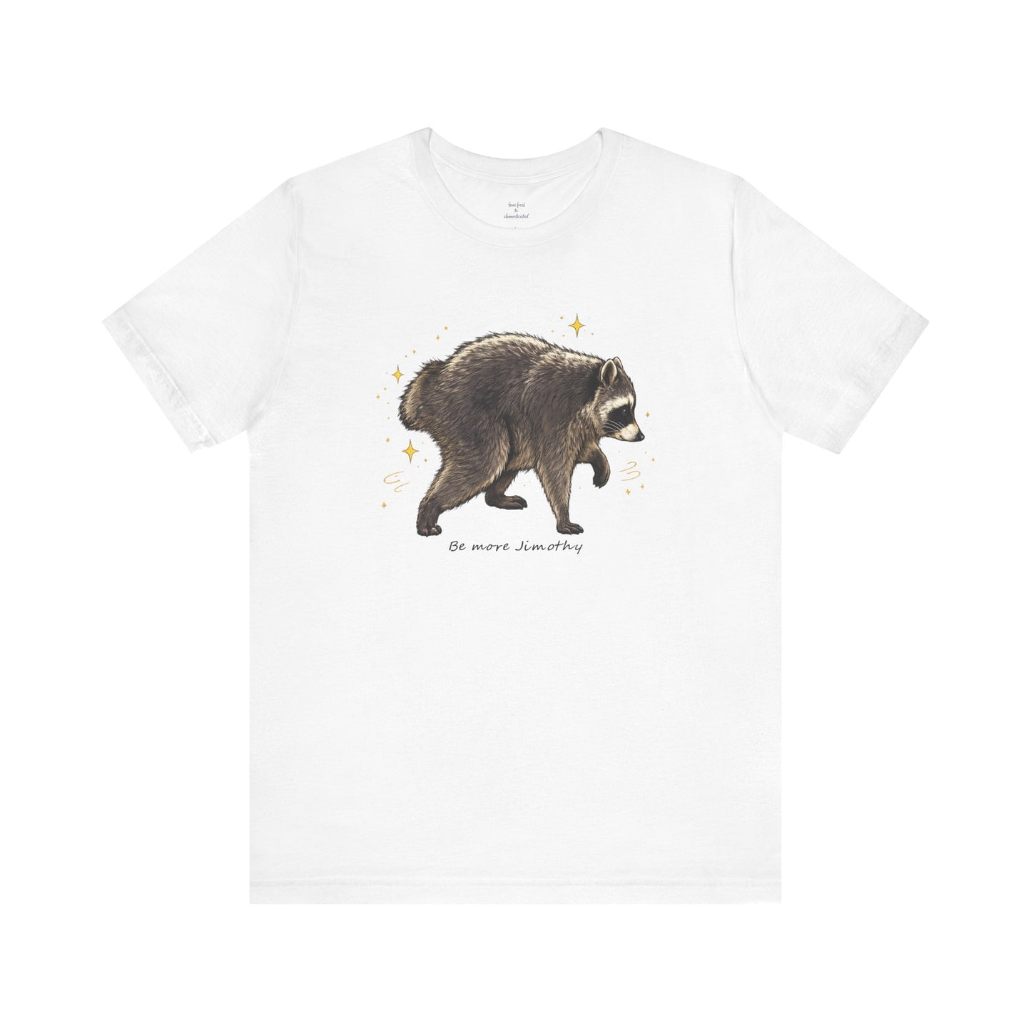 Be more Jimothy Tee