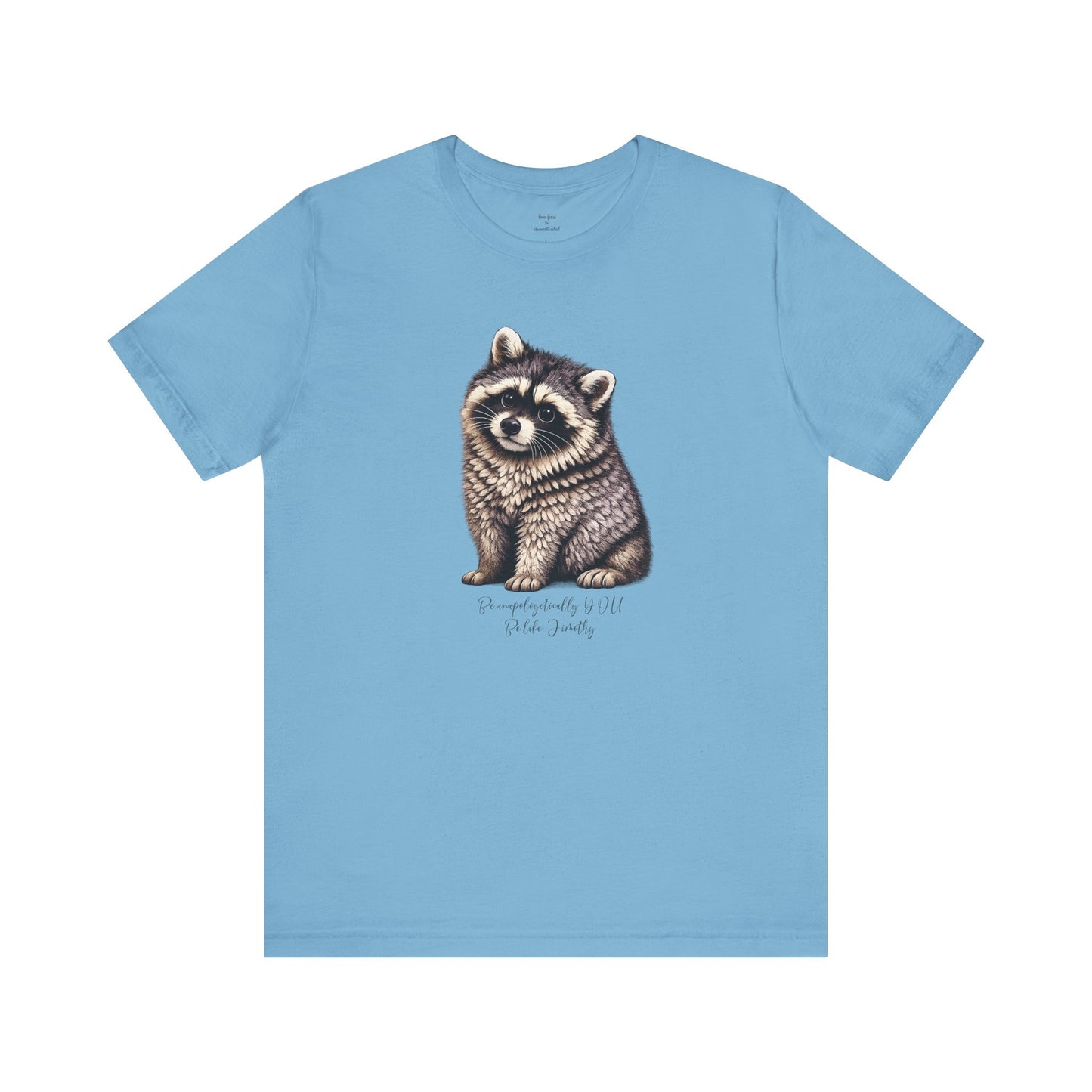 Unapologetically Jimothy Raccoon Tee