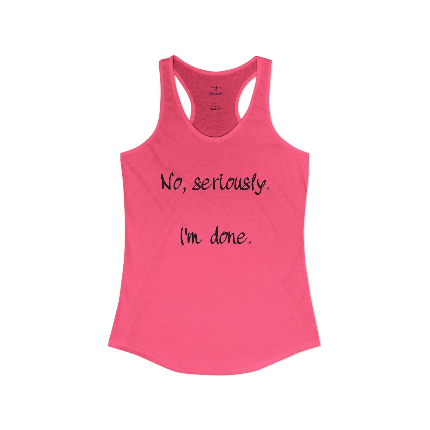 I'm Done Racerback Tank