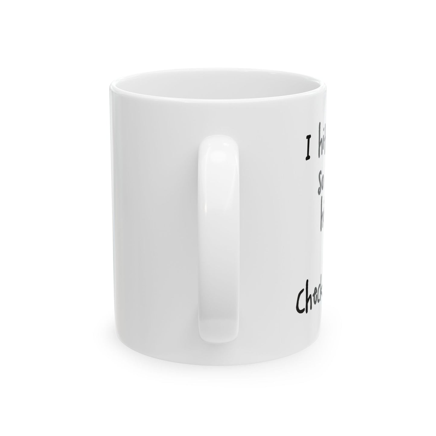 "Check Yourself" Ceramic Mug  (11oz & 15oz)