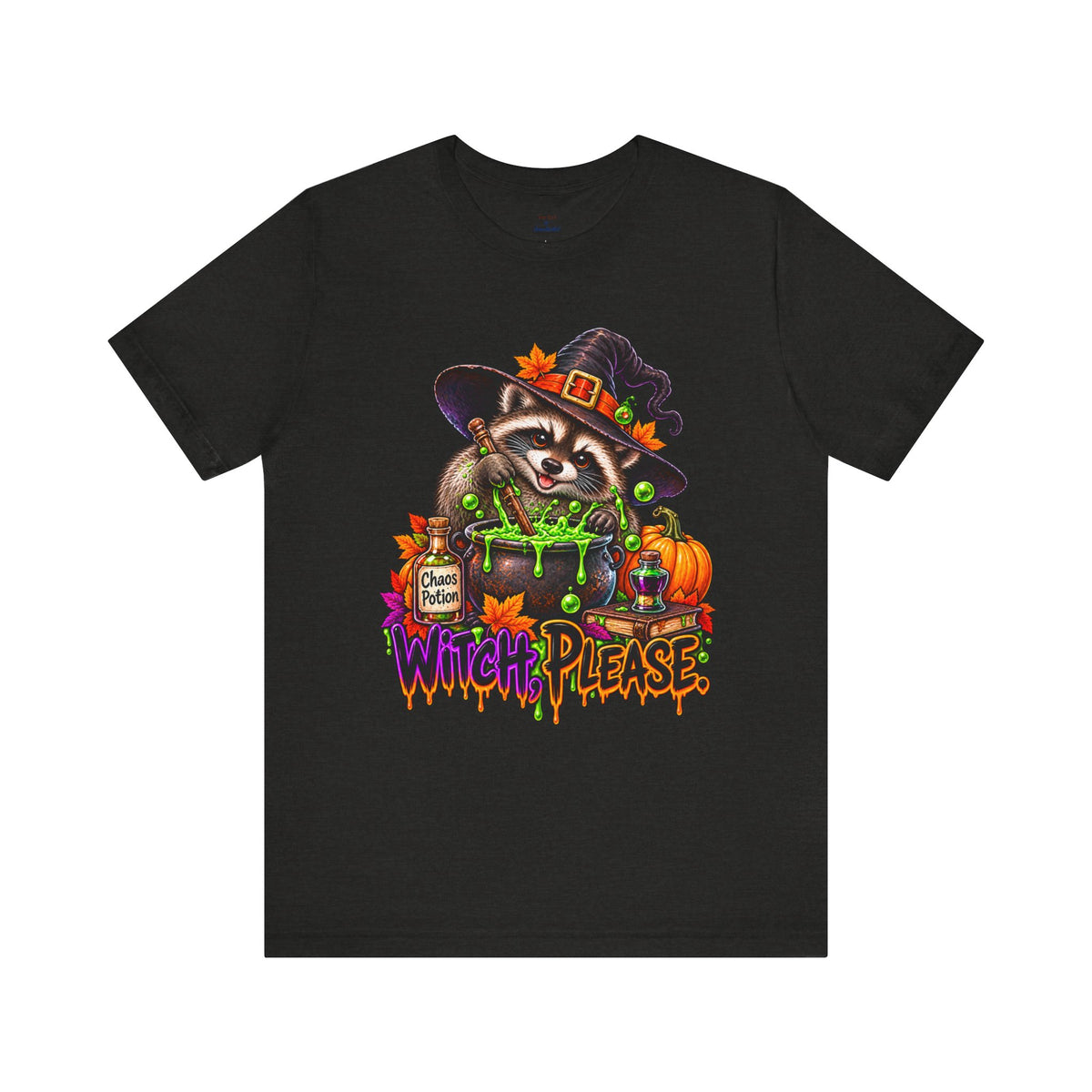 Witch, Please. Raccoon T-Shirt