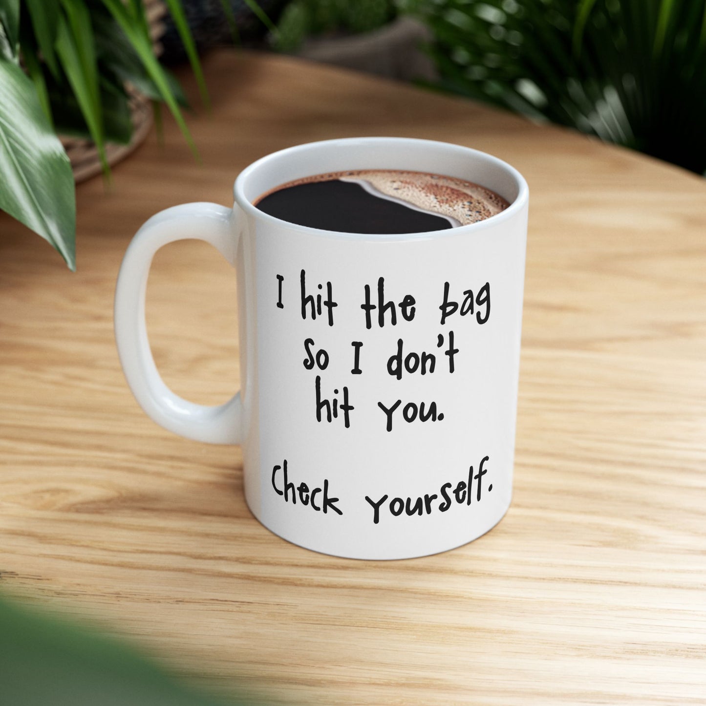 "Check Yourself" Ceramic Mug  (11oz & 15oz)