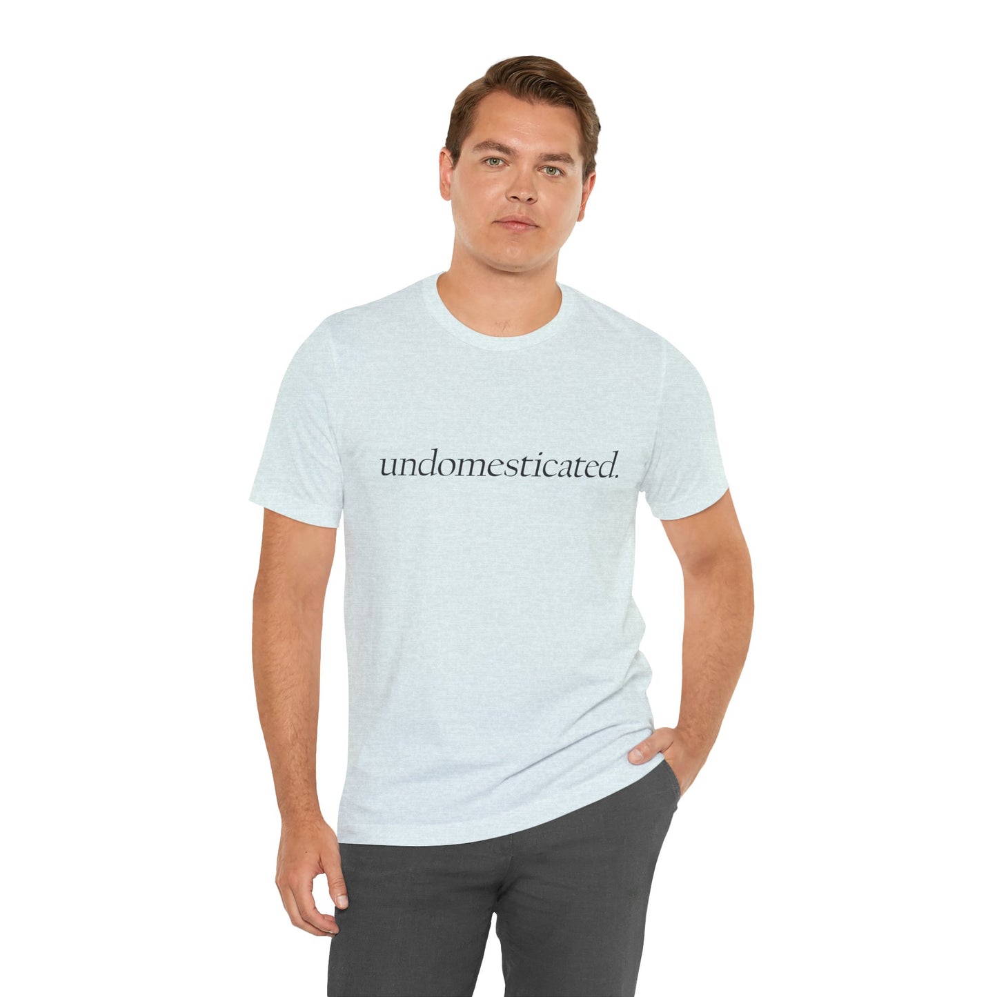 undomesticated. Tee