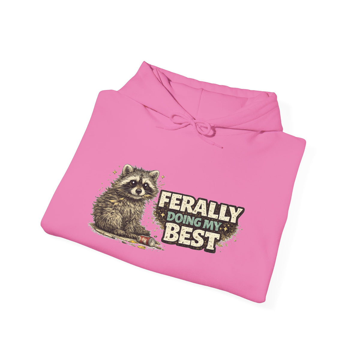 Raccoon "Ferally Doing My Best" Hooded Sweatshirt