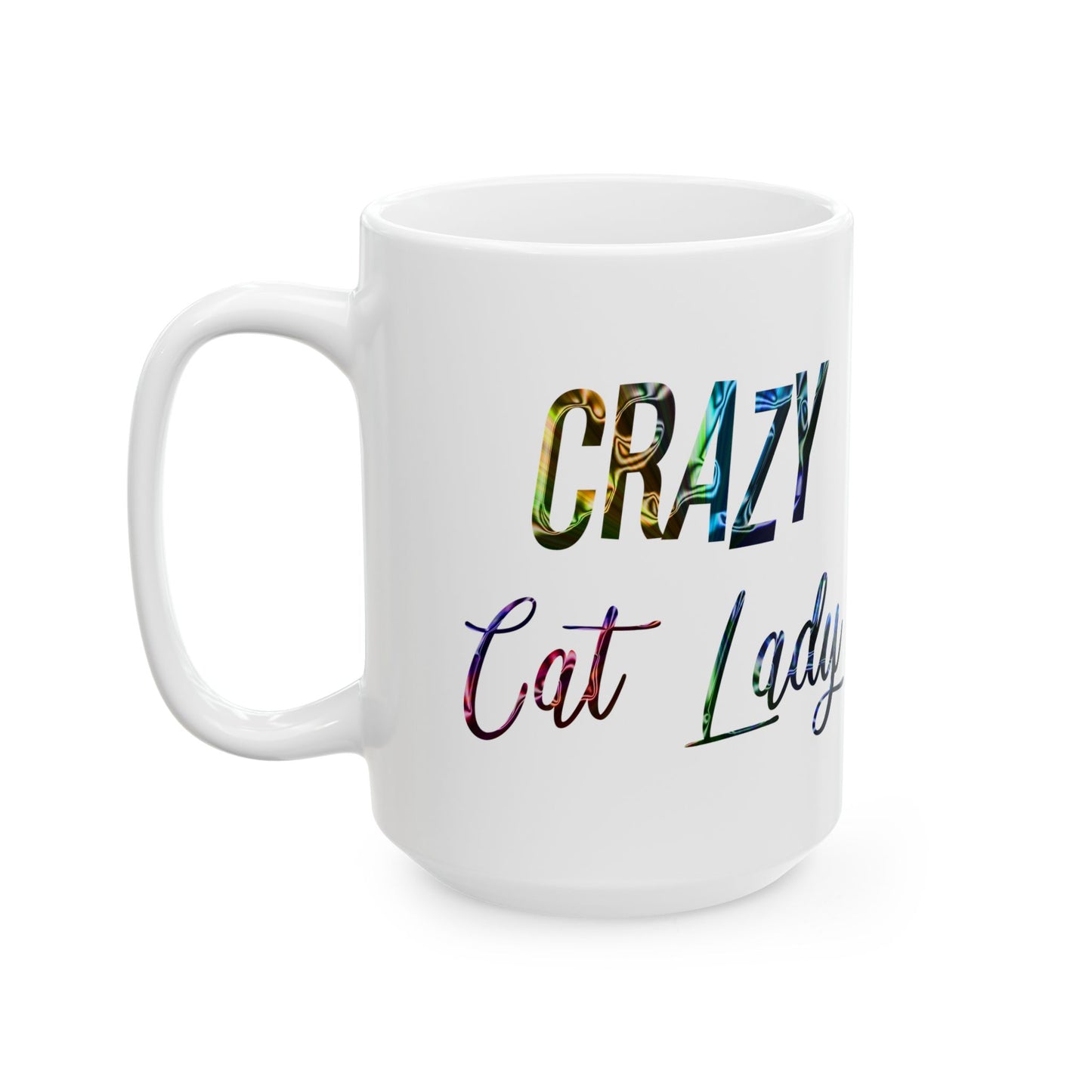 "Crazy Cat Lady" Ceramic Mug  (11oz & 15oz)