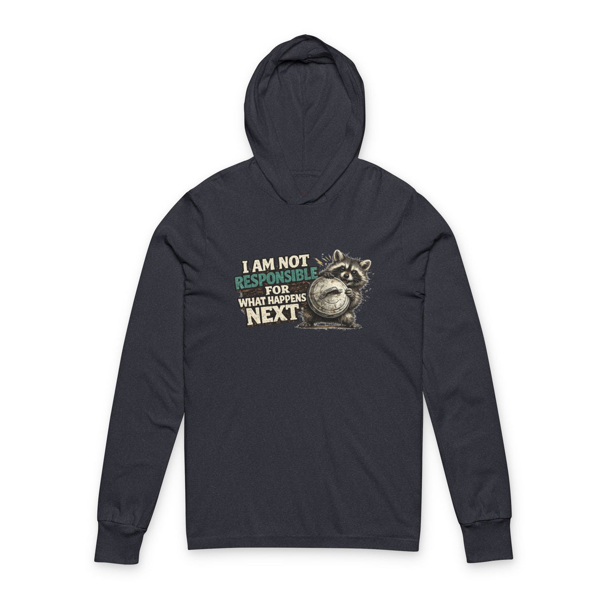 Not Responsible Raccoon Hooded Long Sleeve T-Shirt