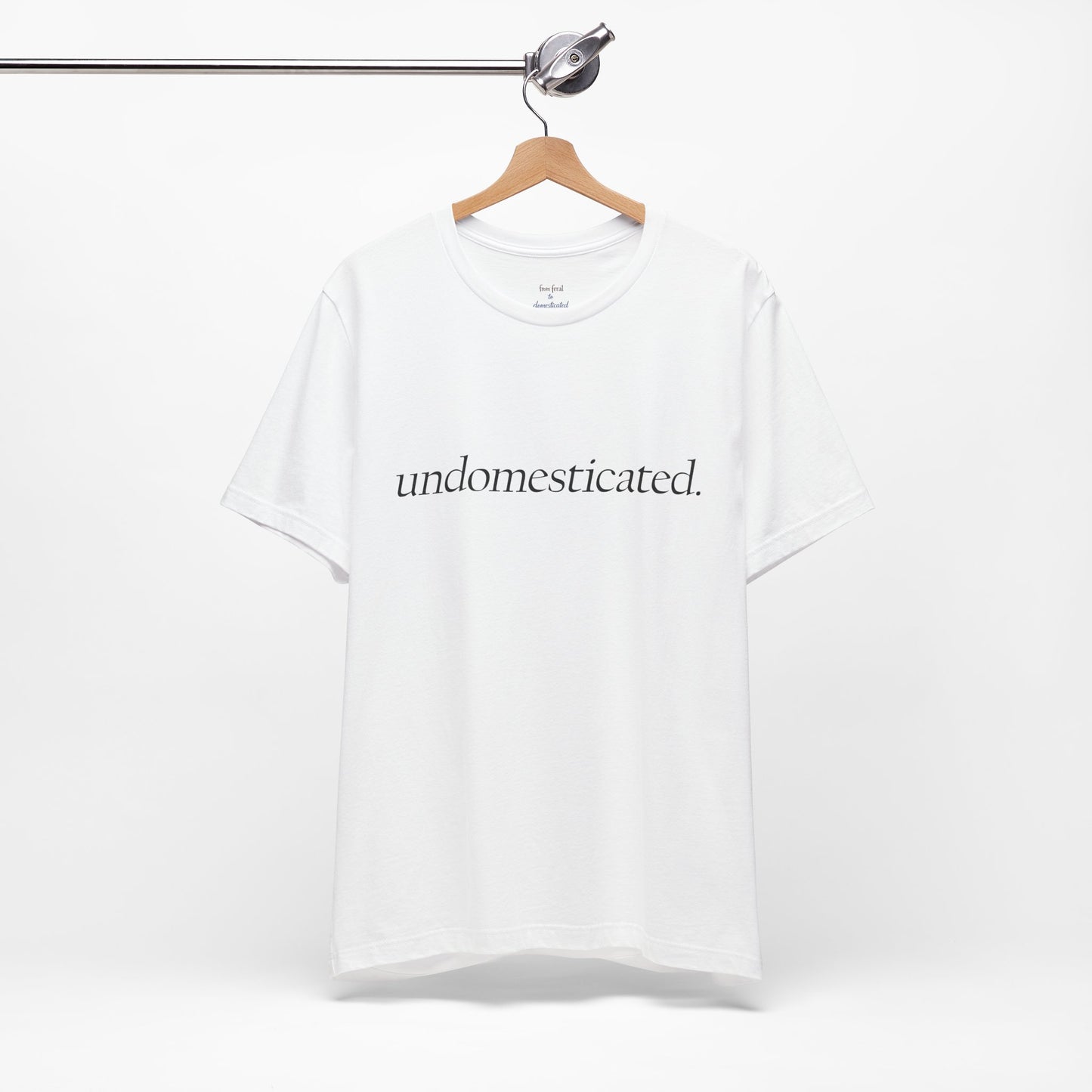 undomesticated. Tee