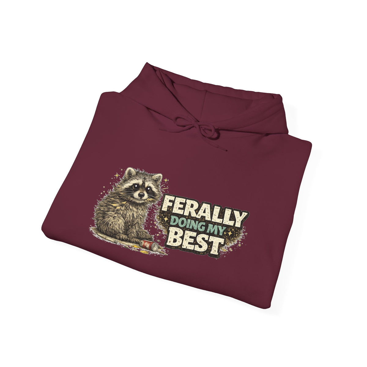 Raccoon "Ferally Doing My Best" Hooded Sweatshirt