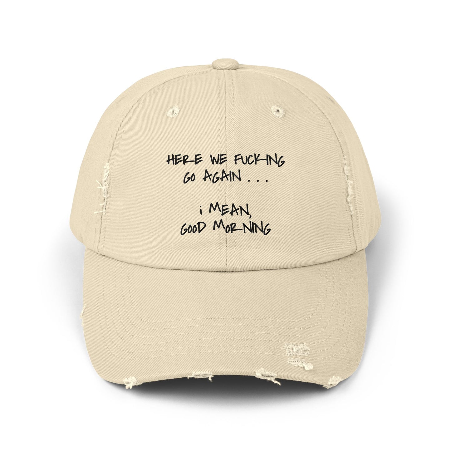 "Here We Go" Distressed Cap —  Funny Truth Hat