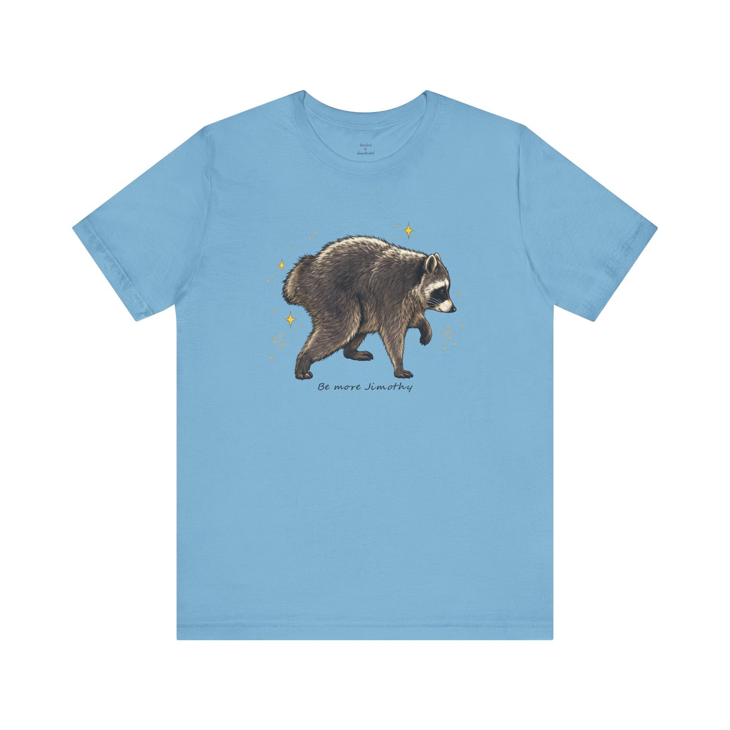 Be more Jimothy Tee