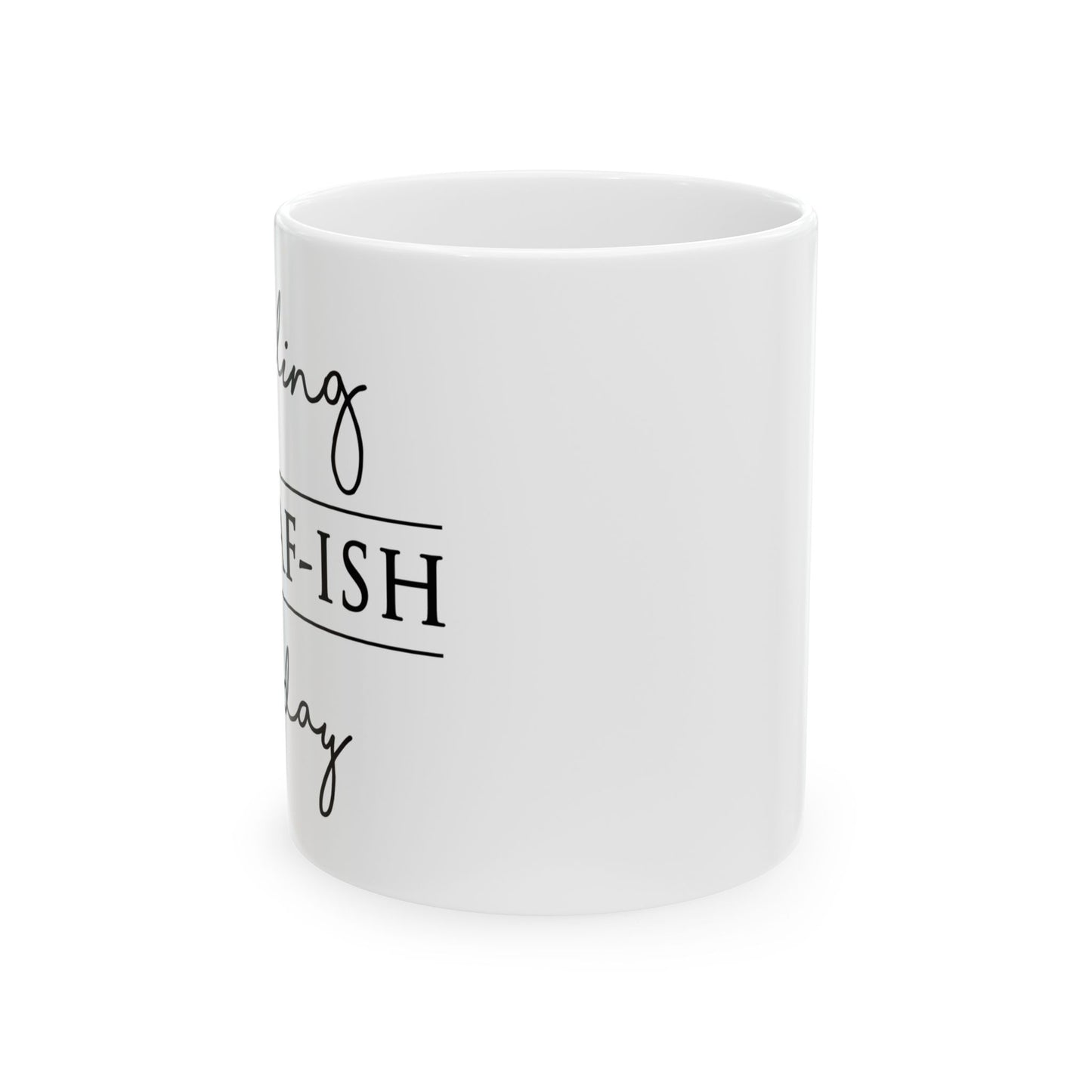 "IDGAFish" Ceramic Mug  (11oz & 15oz)