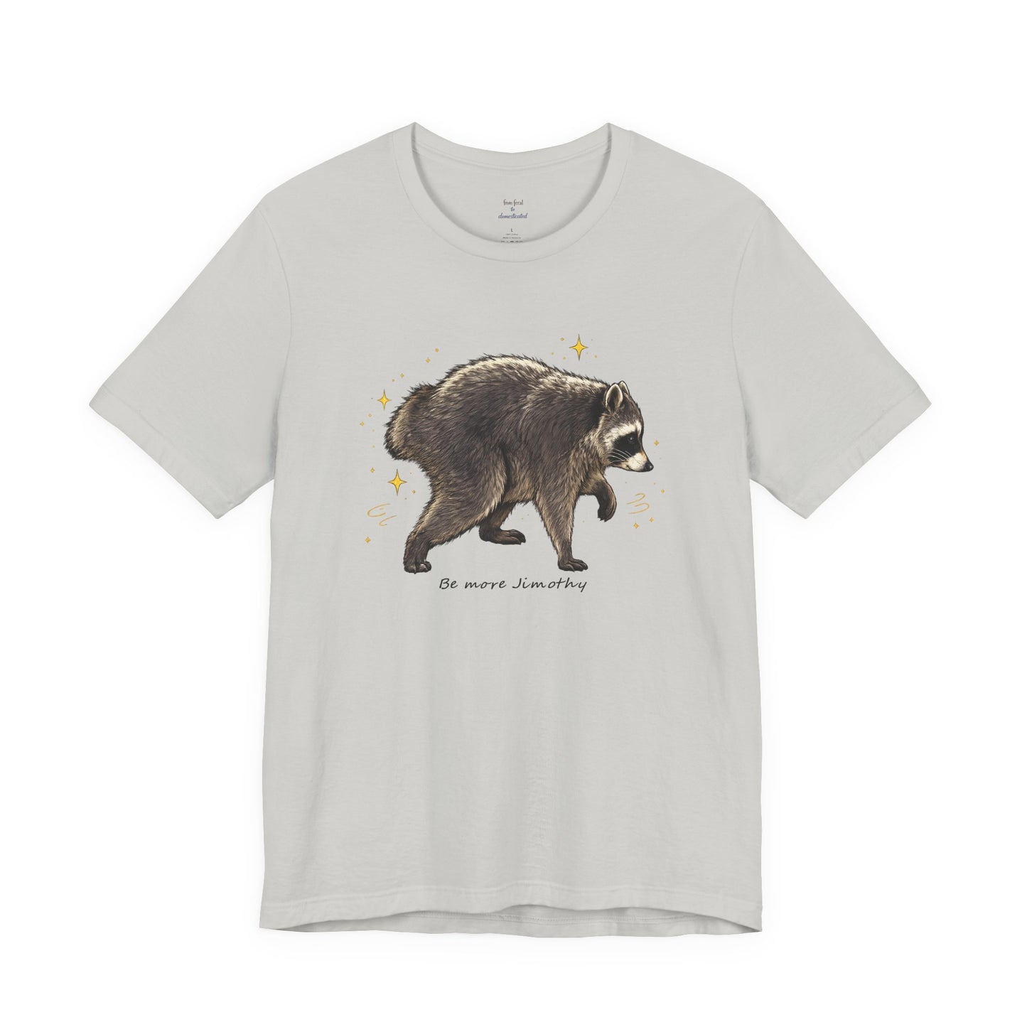 Be more Jimothy Tee