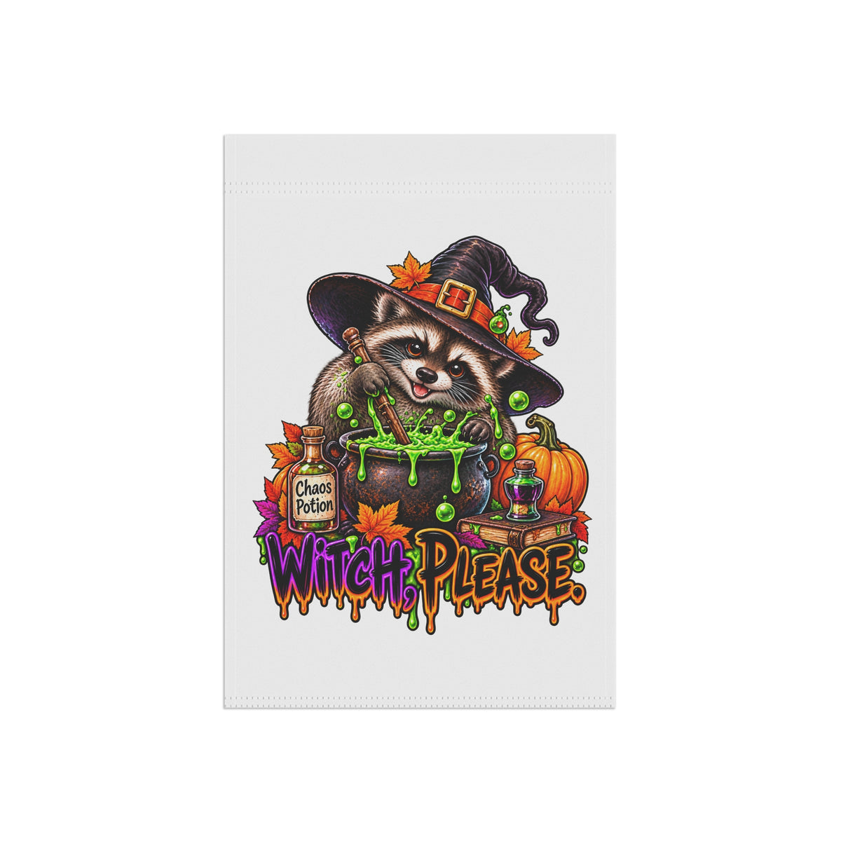 Witch, Please. Raccoon Garden Flag