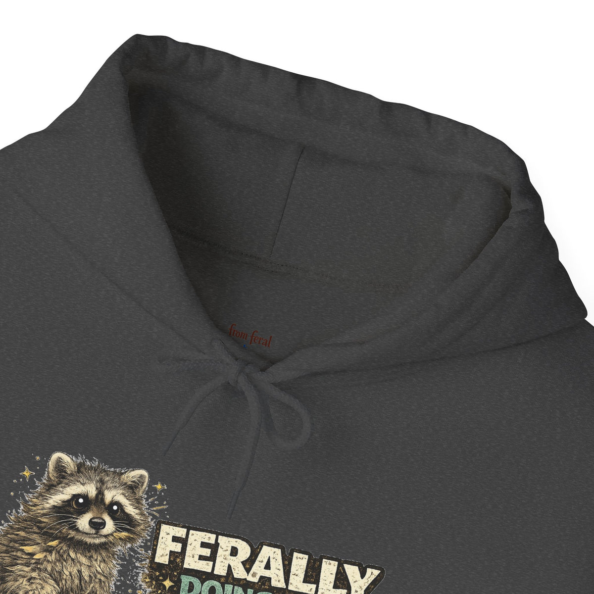 Raccoon "Ferally Doing My Best" Hooded Sweatshirt