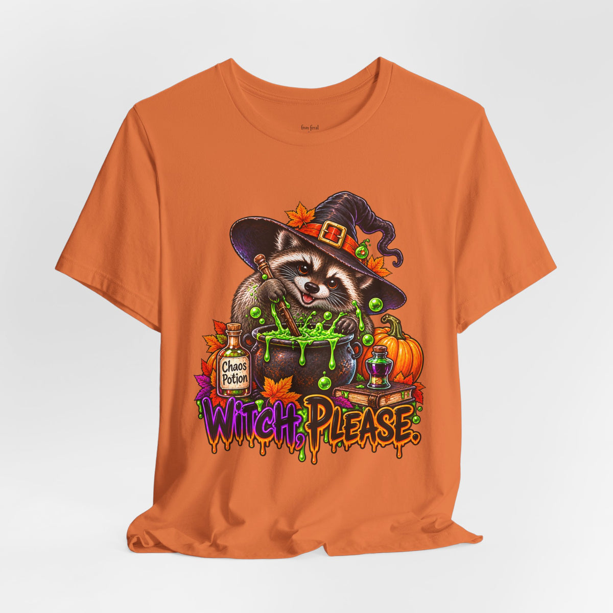 Witch, Please. Raccoon T-Shirt