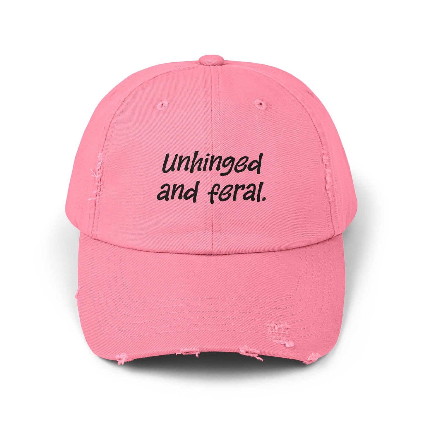 "Unhinged and Feral" Distressed Cap —  Funny Truth Hat