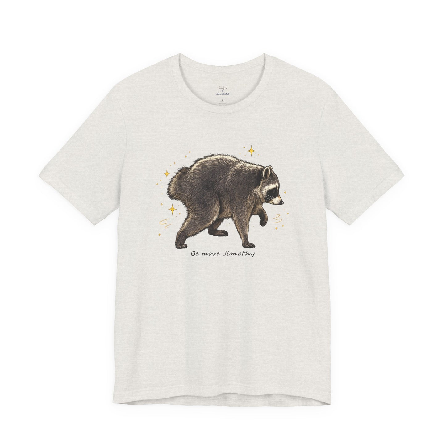 Be more Jimothy Tee