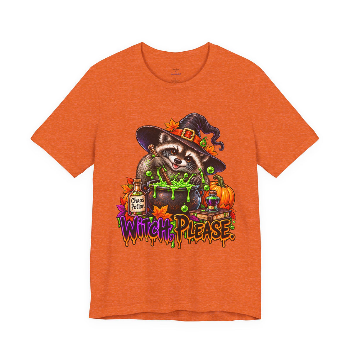 Witch, Please. Raccoon T-Shirt