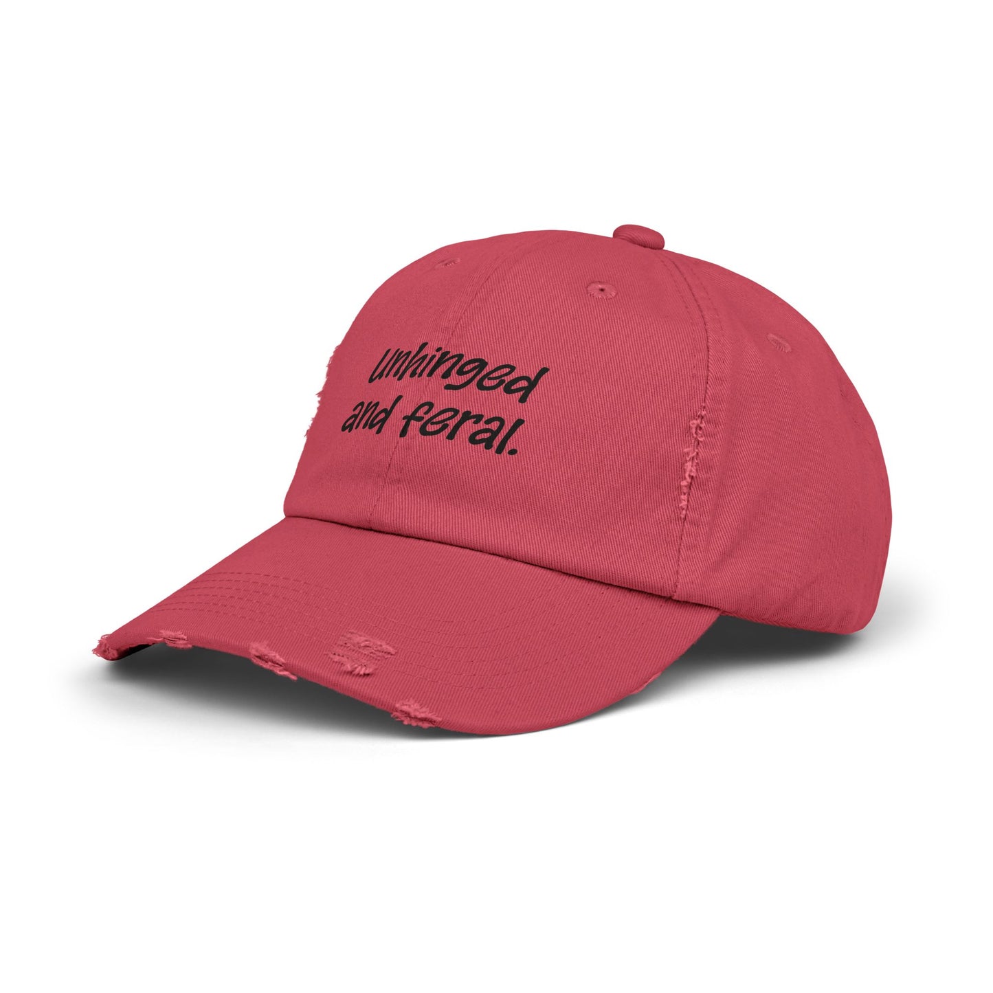 "Unhinged and Feral" Distressed Cap —  Funny Truth Hat